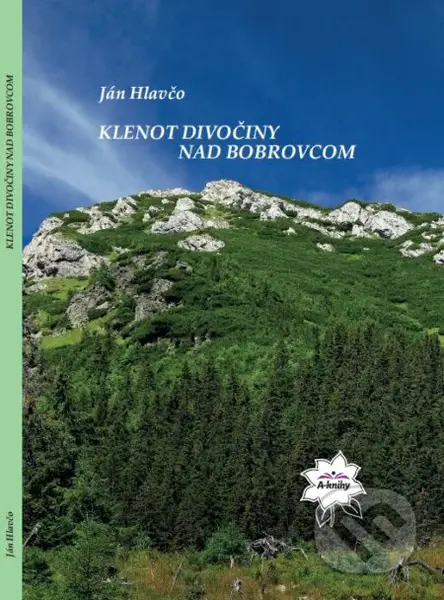 Klenot divočiny nad Bobrovcom - Ján Hlavčo - kniha z kategorie Beletrie