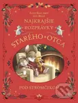 Najkrajšie rozprávky starého otca pod stromčekom - Julie Mellan (ilustrátor), Karine-Marie Amiot - kniha z kategorie Pohádky