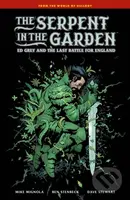 The Serpent in the Garden: Ed Grey and the Last Battle for England - kniha z kategorie Komiksy