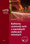Kultúrny cestovný ruch v mestských cieľových miestach - Diana Kvasnová