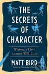The Secrets of Character (Writing a Hero Anyone Will Love) - kniha z kategorie Jazykové učebnice a slovníky