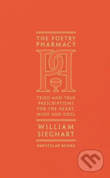 The Poetry Pharmacy (Tried-and-True Prescriptions for the Heart, Mind and Soul) - kniha z kategorie Poezie