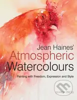 Jean Haines’ Atmospheric Watercolours (Painting with Freedom, Expression and Style) - kniha z kategorie Malířství a sochařství