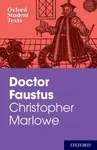 Oxford Student Texts: Christopher Marlowe: Doctor Faustus - Christopher Marlowe