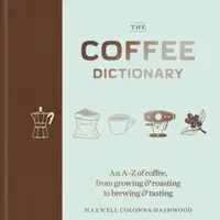 The Coffee Dictionary - Colonna-Dashwood Maxwell