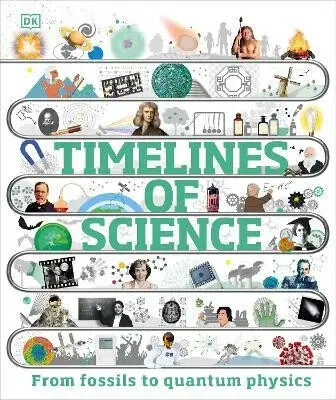 Timelines of Science - Patricia Fara, Leo Ball