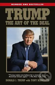 Trump: The Art of the Deal - J. Donald Trump