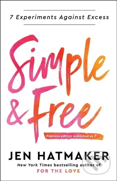Simple and Free (7 Experiments Against Excess) - Jen Hatmaker - kniha z kategorie Filozofie