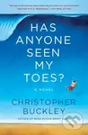 Has Anyone Seen My Toes? (A Novel) - Christopher Buckley - kniha z kategorie Společenská beletrie