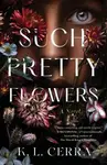 Such Pretty Flowers - K.L. Cerra - kniha z kategorie Společenská beletrie