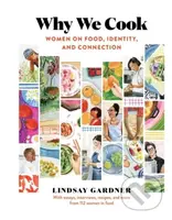 Why We Cook (Women on Food, Identity, and Connection) - kniha z kategorie Humanitní a společenské vědy