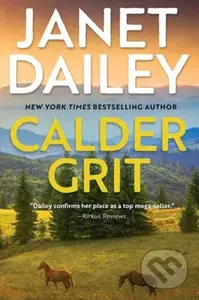 Calder Grit (A Sweeping Historical Ranching Dynasty Novel) - kniha z kategorie Společenská beletrie