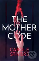 The Mother Code - Carole Stivers - kniha z kategorie Sci-fi