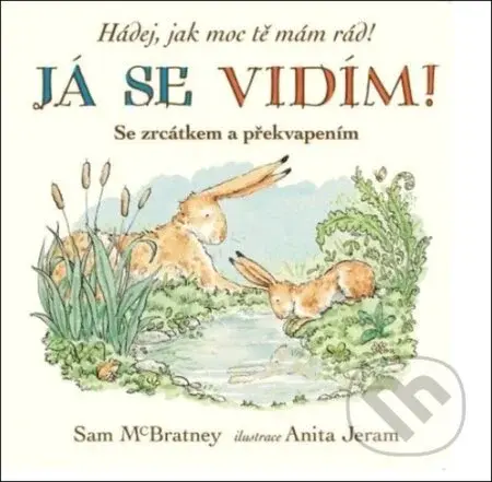 Já se vidím! (Se zrcátkem a překvapením) - Sam McBratney, Anita Jeram (ilustrátor) - kniha z kategorie Pohádky