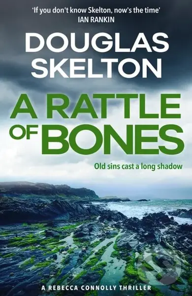 A Rattle of Bones (A Rebecca Connolly Thriller) - Douglas Skelton
