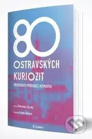 80 ostravských kuriozit (Příběhový průvodce Ostravou) - kniha z kategorie Průvodci