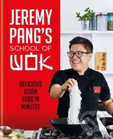 Jeremy Pang's School of Wok: Delicious Asian Food in Minutes - kniha z kategorie Kuchařky