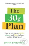 The 30g Plan (How to eat more protein, plants and fibre to lose weight and feel great) - kniha z kategorie Diety a zdravá výživa