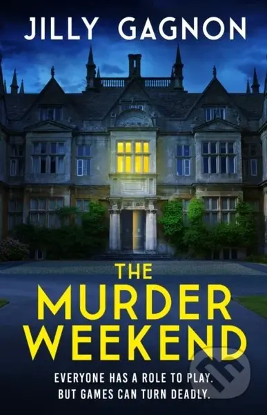 The Murder Weekend (Everyone has a role to play - but what’s real and what’s part of the game?) - kniha z kategorie Detektivky, thrillery a horory
