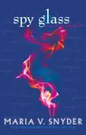 Spy Glass - Maria V. Snyderová
