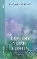 Důvěrný vztah s bohem - Thomas Keating