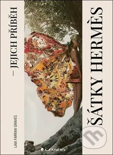 Šátky Hermés (a jejich příběh) - Farran Laia Graves - kniha z kategorie Móda