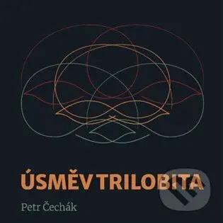 Úsměv trilobita - Petr Čechák