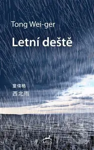 Letní deště - Tong Wei-ger, Tomáš Řízek (ilustrátor) - kniha z kategorie Společenská beletrie