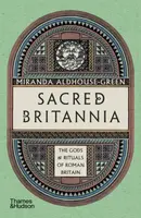 Sacred Britannia - Miranda Aldhouse-Green