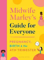 Midwife Marley's Guide For Everyone - Marley Hall