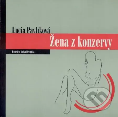 Žena z konzervy - Lucia Pavlíková - kniha z kategorie Poezie