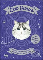Cat Gurus (Wisdom from the World's Most Celebrated Felines)