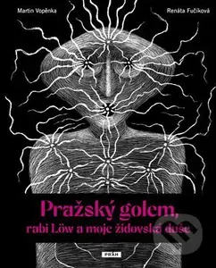 Pražský golem, rabi Löw a moje židovská duše - Martin Vopěnka - kniha z kategorie Mýty, pověsti a legendy