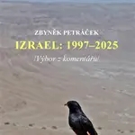 Izrael: 1997-2025 /Výbor z komentářů/ - Zbyněk Petráček - kniha z kategorie 20. století