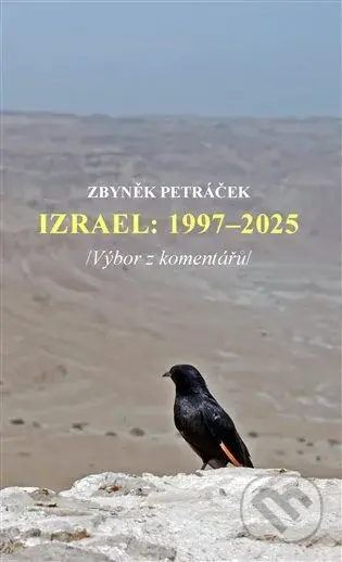Izrael: 1997-2025 /Výbor z komentářů/ - Zbyněk Petráček - kniha z kategorie 20. století