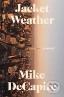 Jacket Weather - Mike Decapite - kniha z kategorie Společenská beletrie