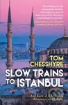 Slow Trains to Istanbul (...And Back: A 4,570-Mile Adventure on 55 Rides) - kniha z kategorie Zdraví a životní styl
