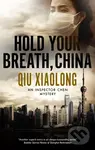 Hold Your Breath, China - Xiaolong Qiu
