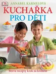 Kuchařka pro děti - Bezva recepty krok za krokem (Už umím vařit jako maminka!) - kniha z kategorie Kuchařky