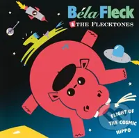 Bela Fleck & the Flecktones: Flight of the Cosmic Hippo (Cobalt Blue)  LP