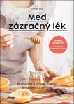 Med - zázračný lék (Rozmanité a účinné domácí prostředky z přírody) - kniha z kategorie Domácí léčba