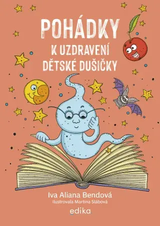 Pohádky k uzdravení dětské dušičky - Ivana Aliana Bendová - e-kniha