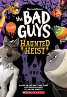 The Bad Guys:Halloween Heist - Kate Howard