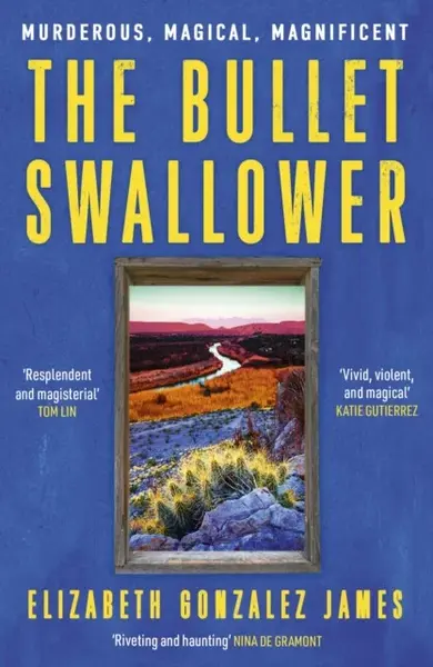 The Bullet Swallower - Elizabeth Gonzalez James