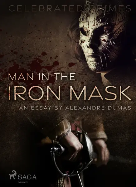 Man in the Iron Mask (an Essay) - Alexandre Dumas