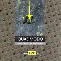 Miroslav Cee, Jan Cee – Quasimodo
