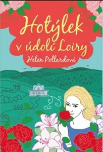 Hotýlek v údolí Loiry - Helen Pollardová
