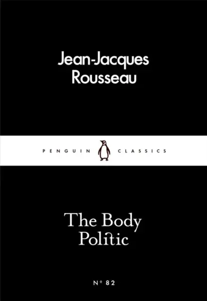 The Body Politic - Jean-Jacques Rousseau