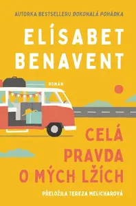 Celá pravda o mých lžích - Elísabet Benavent