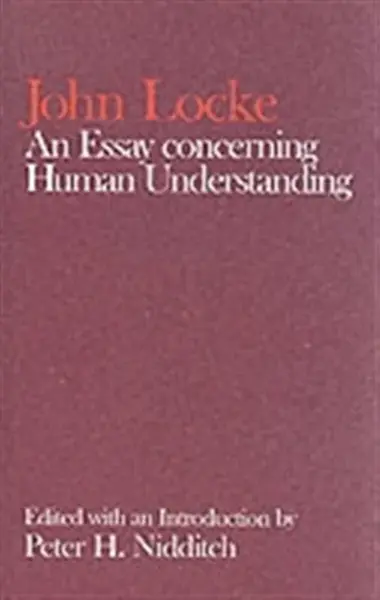 John Locke: An Essay concerning Human Understanding - John Locke